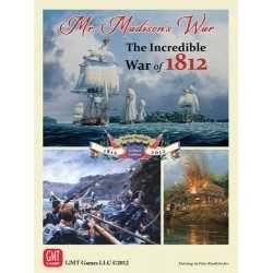 Mr. Madison's War: The Incredible War of 1812